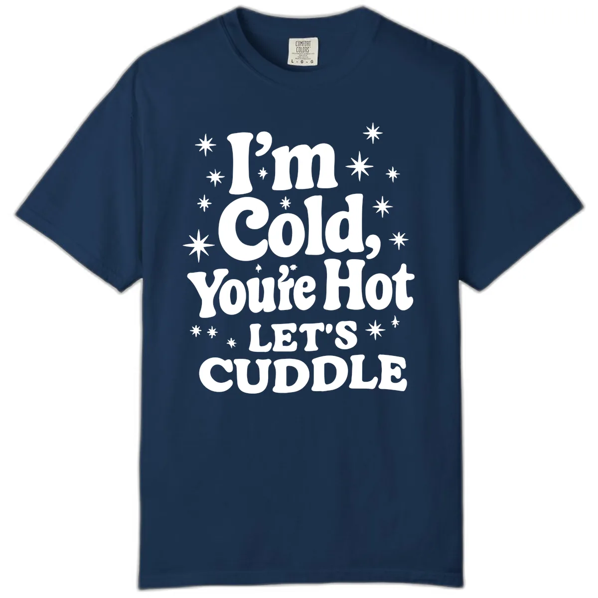 I'm Cold, You're Hot Let's Cuddle Comfort Color in Navy
