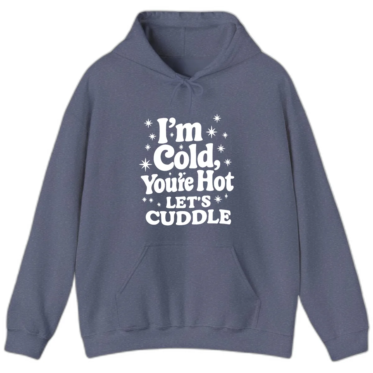 I'm Cold, You're Hot Let's Cuddle Hoodie in Heather Navy