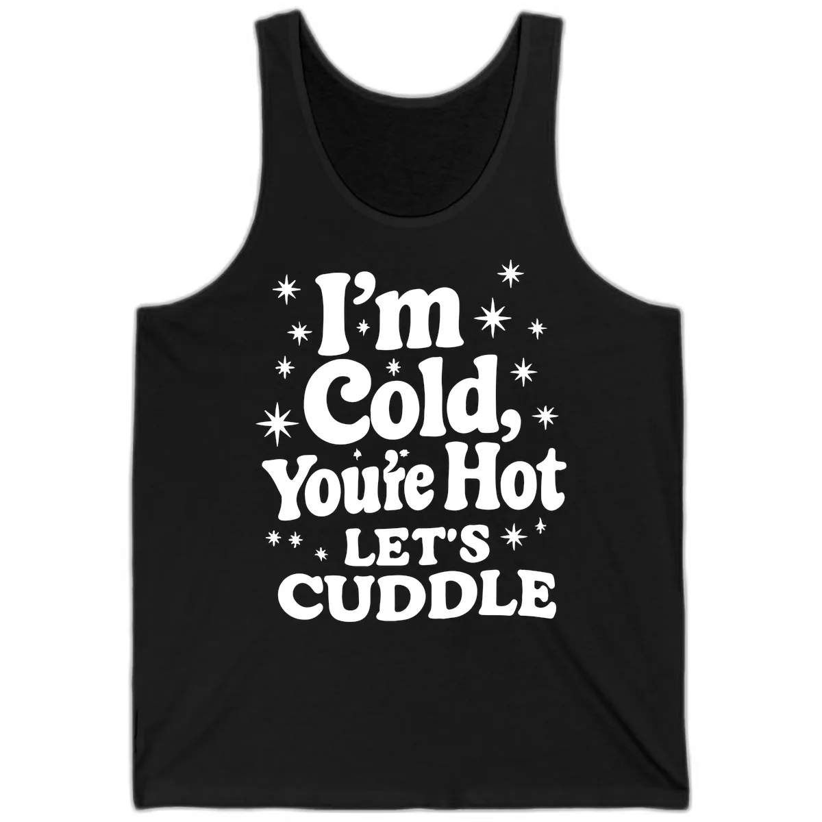 I'm Cold, You're Hot Let's Cuddle Tank in Black