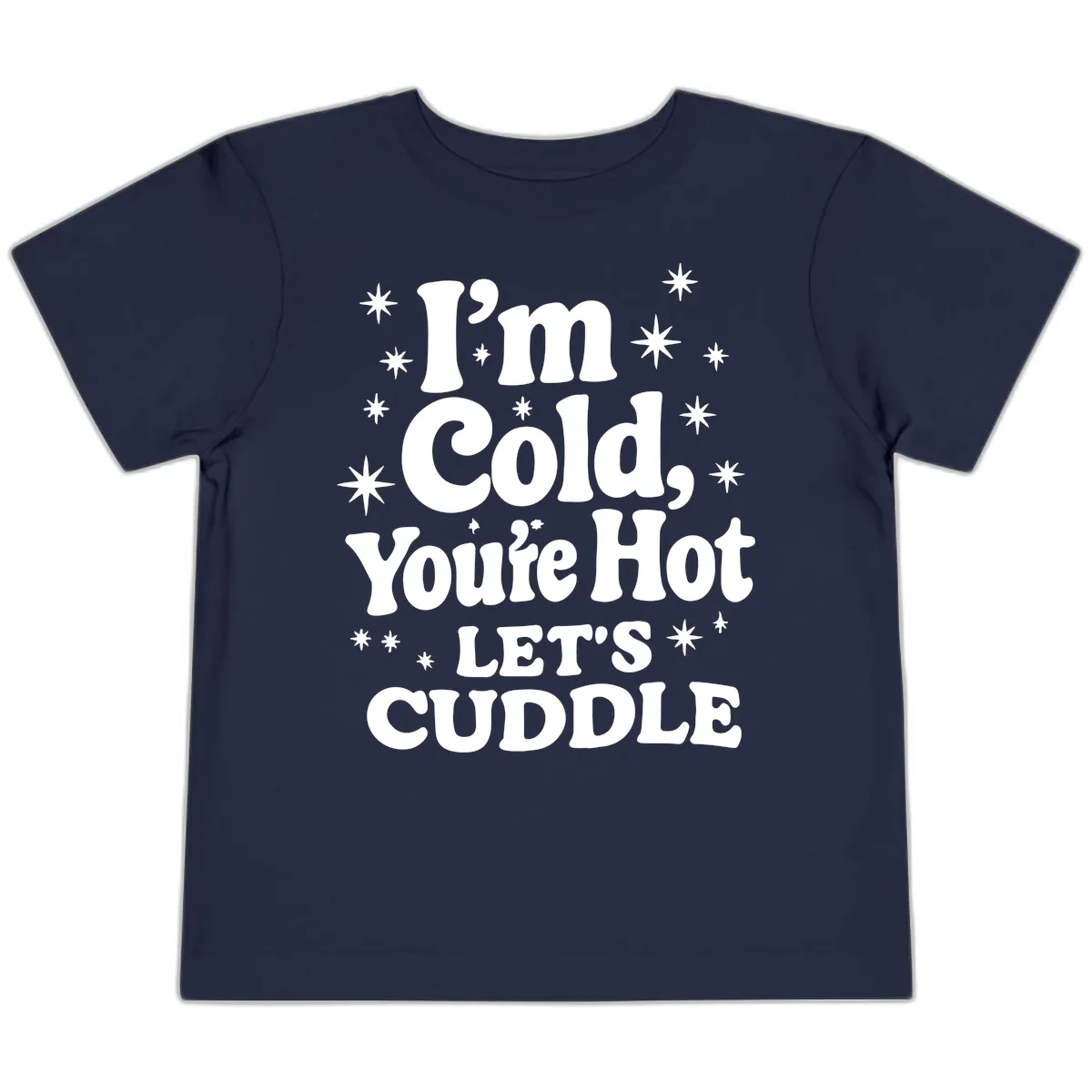 I'm Cold, You're Hot Let's Cuddle Toddler T-Shirt in Navy