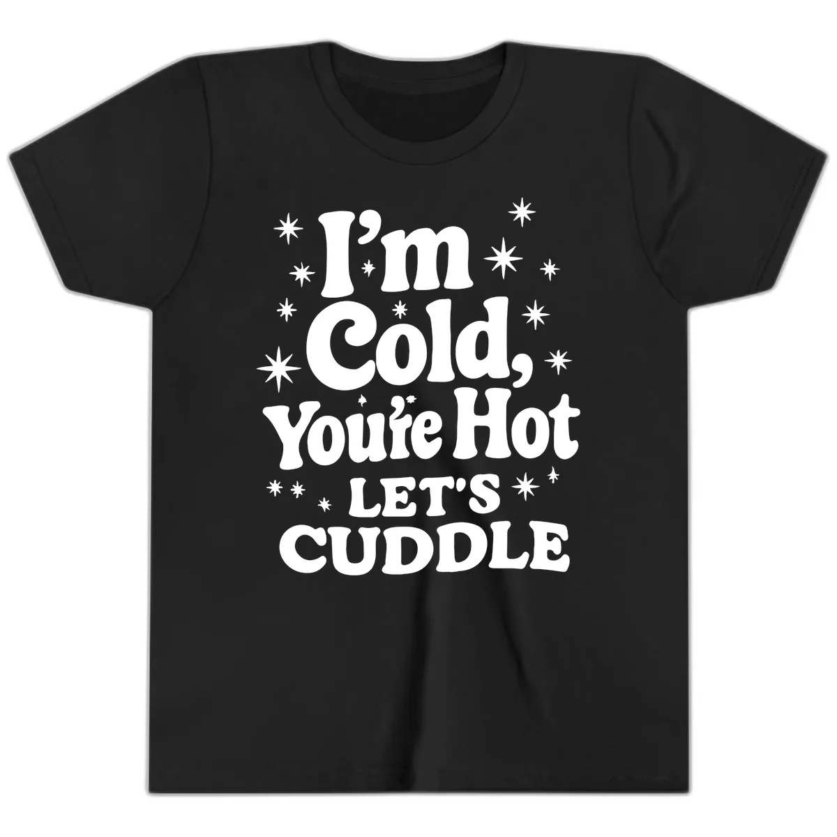 I'm Cold, You're Hot Let's Cuddle Youth T-Shirt in Black