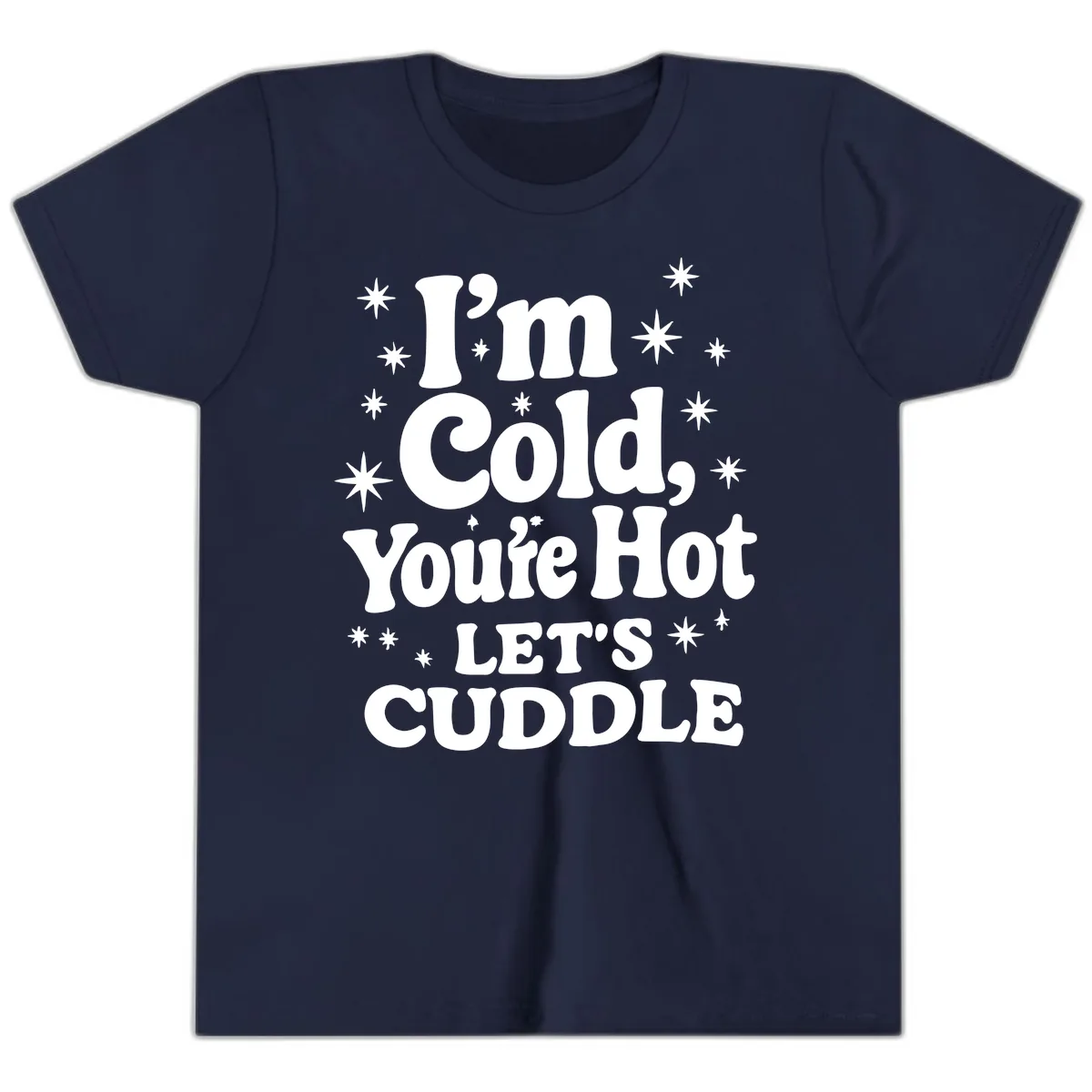 I'm Cold, You're Hot Let's Cuddle Youth T-Shirt in Navy