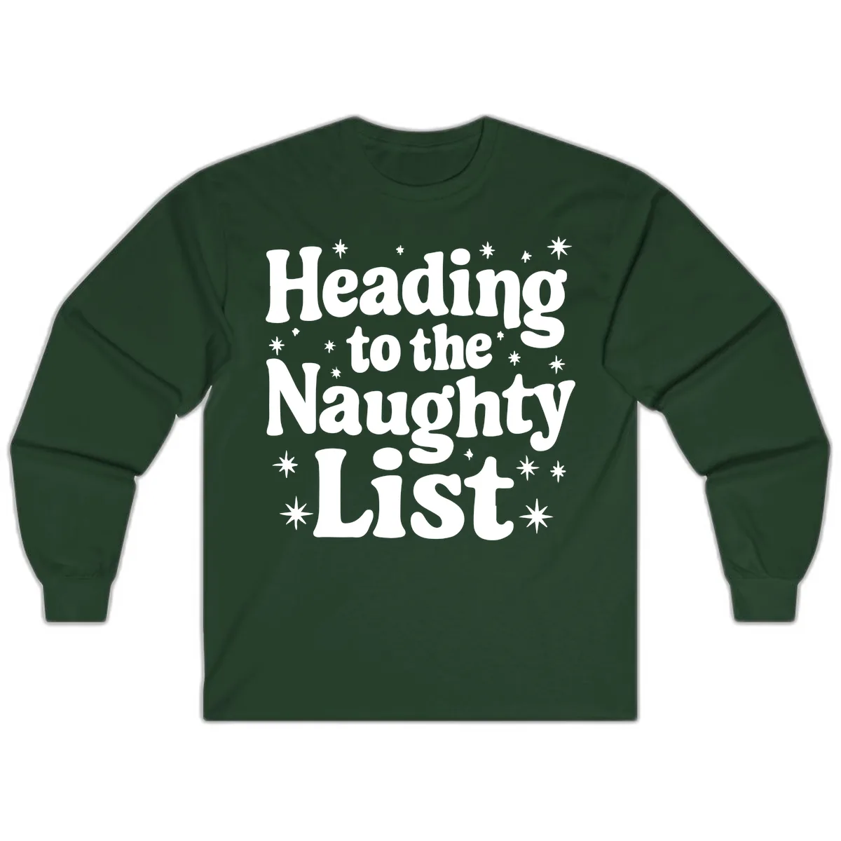 Heading To The Naughty List Long Sleeve in Forest Green