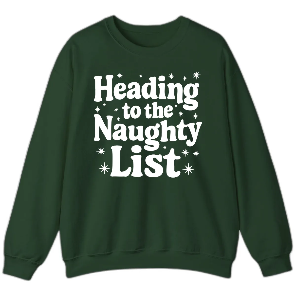 Heading To The Naughty List Sweatshirt in Forest Green