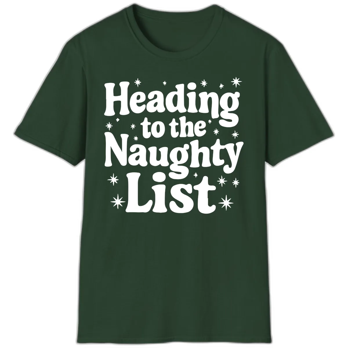 Heading To The Naughty List T-Shirt in Forest Green