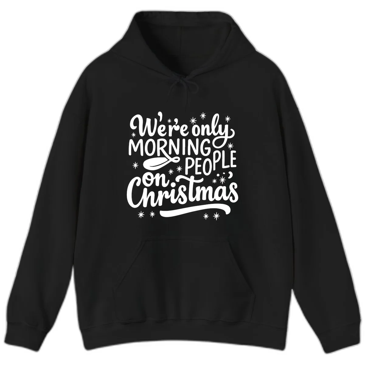 We're Only Morning People On Christmas Hoodie in Black