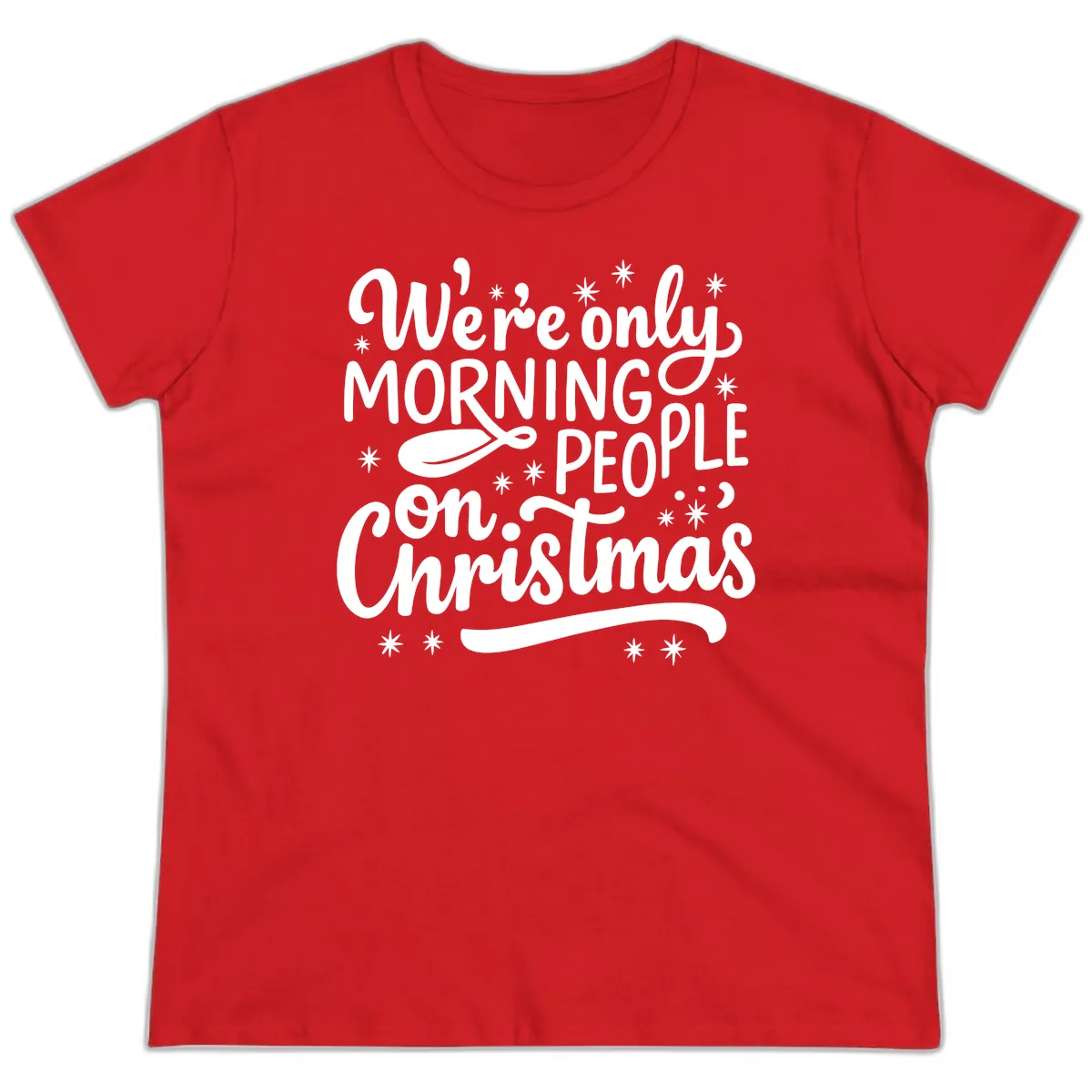 We're Only Morning People On Christmas Ladies Tee in Red