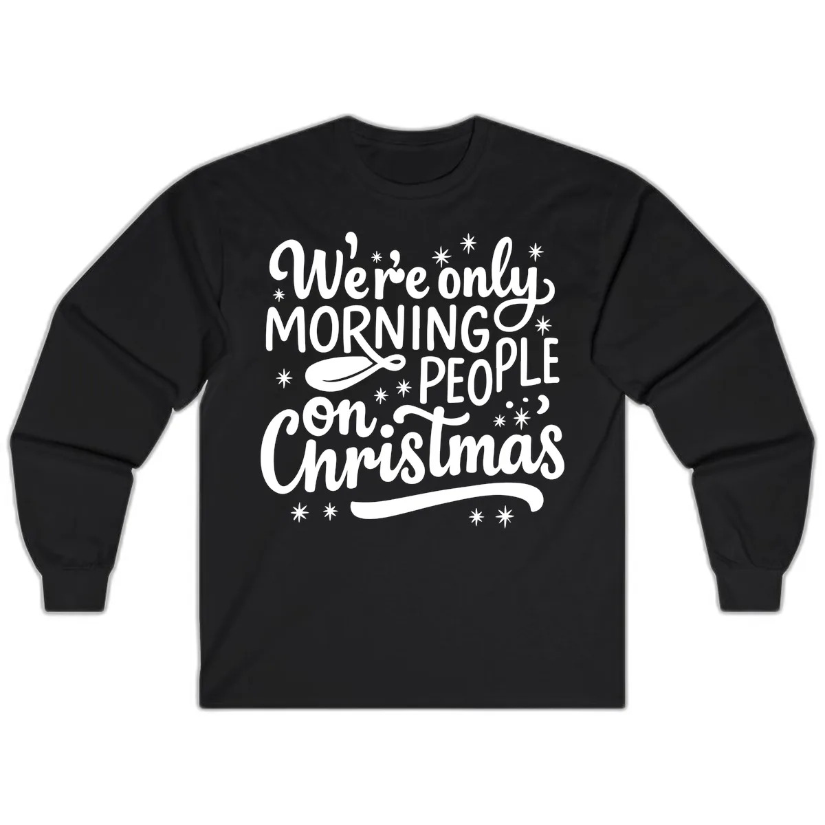 We're Only Morning People On Christmas Long Sleeve in Black