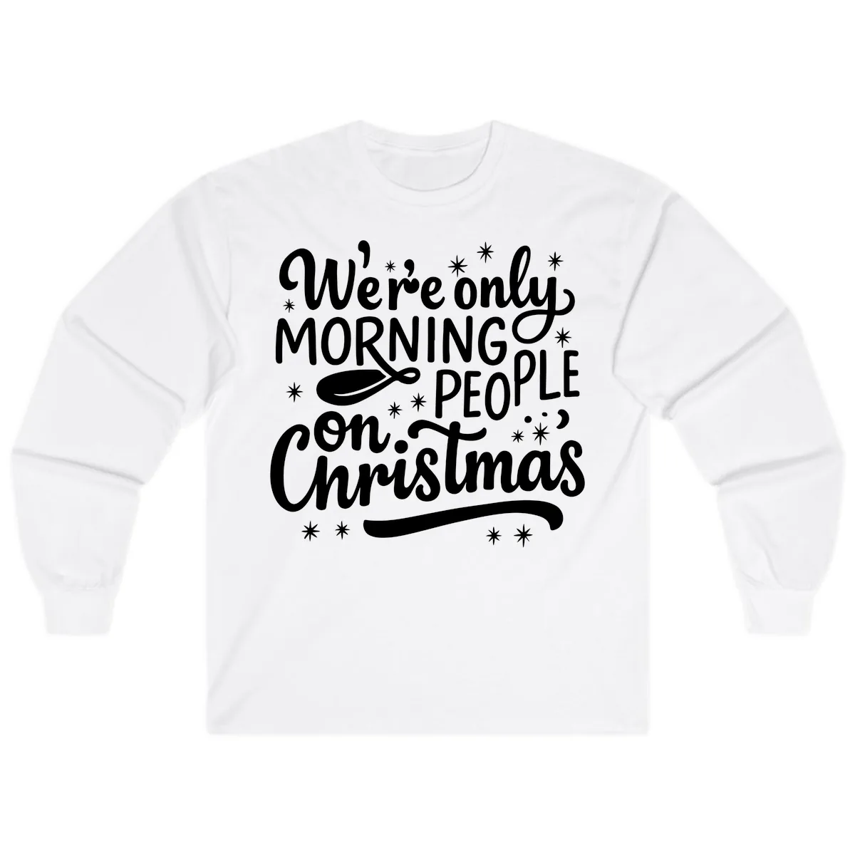 We're Only Morning People On Christmas Long Sleeve in White