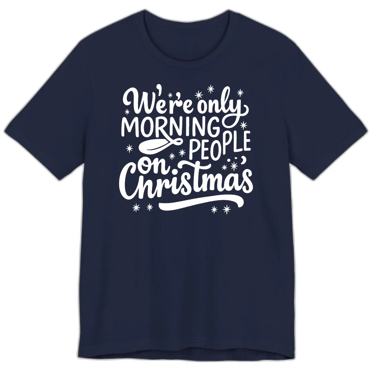 We're Only Morning People On Christmas Premium T-Shirt in Navy