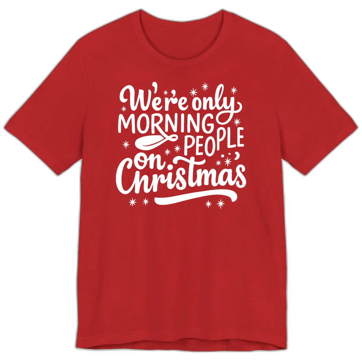 We're Only Morning People On Christmas Premium T-Shirt in Red