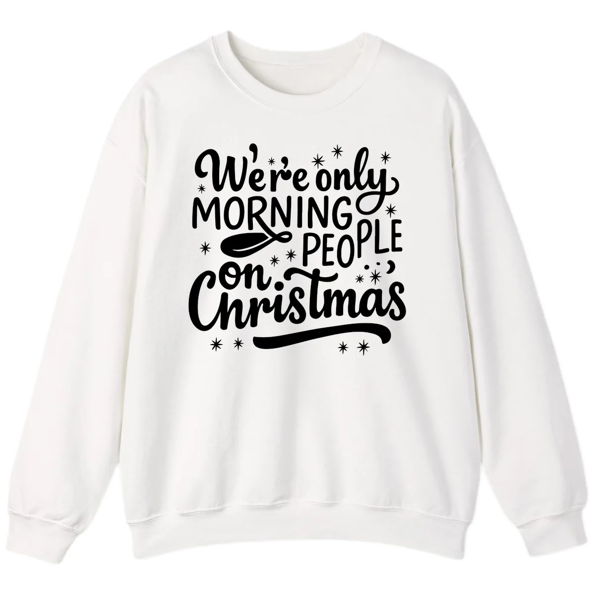 We're Only Morning People On Christmas Sweatshirt in White
