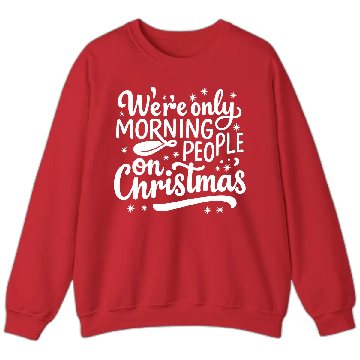 We're Only Morning People On Christmas Sweatshirt in Red