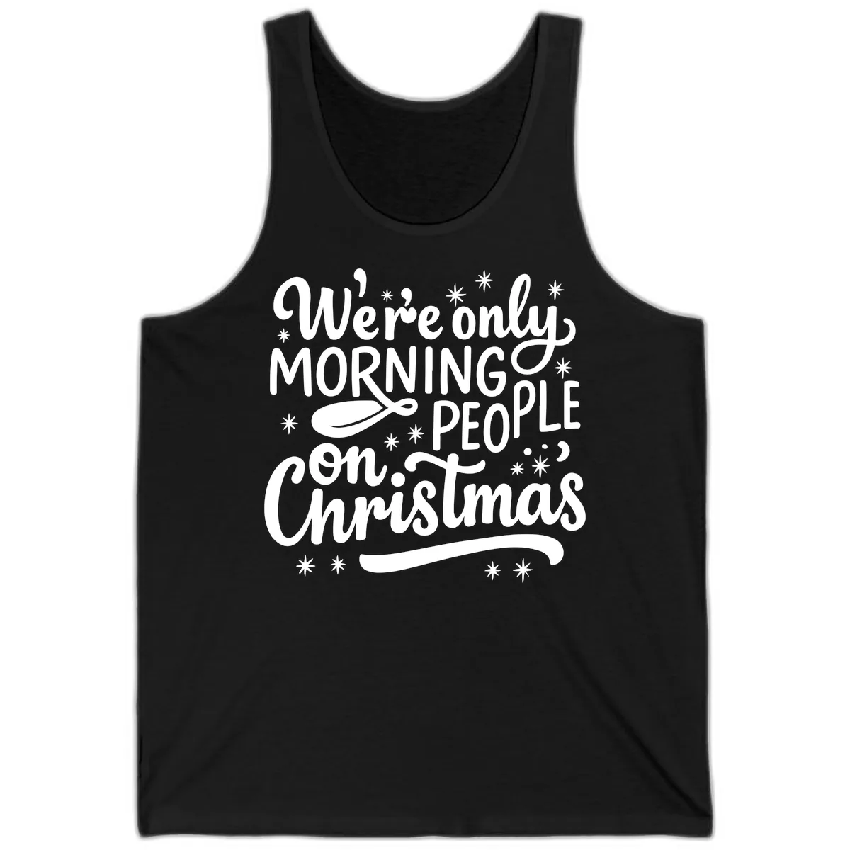 We're Only Morning People On Christmas Tank in Black