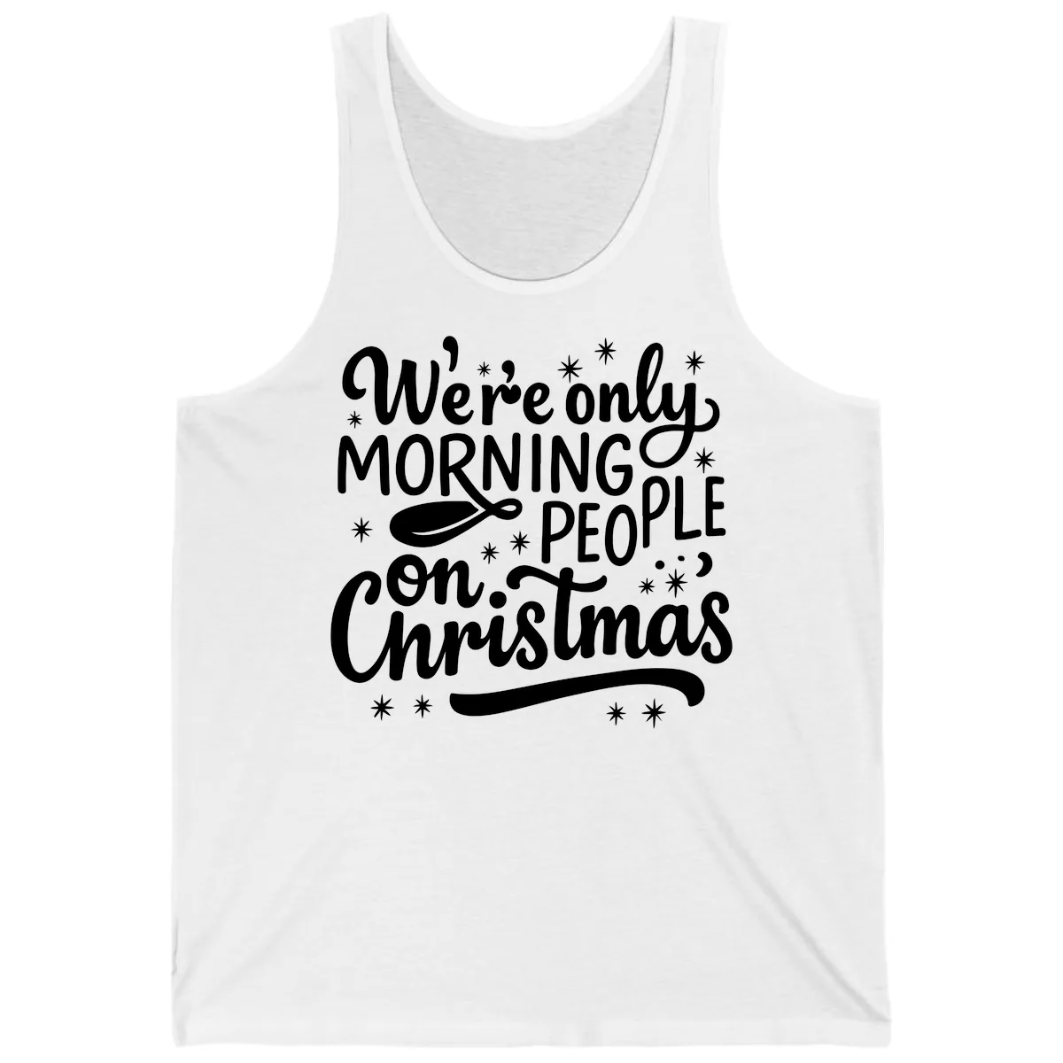 We're Only Morning People On Christmas Tank in White
