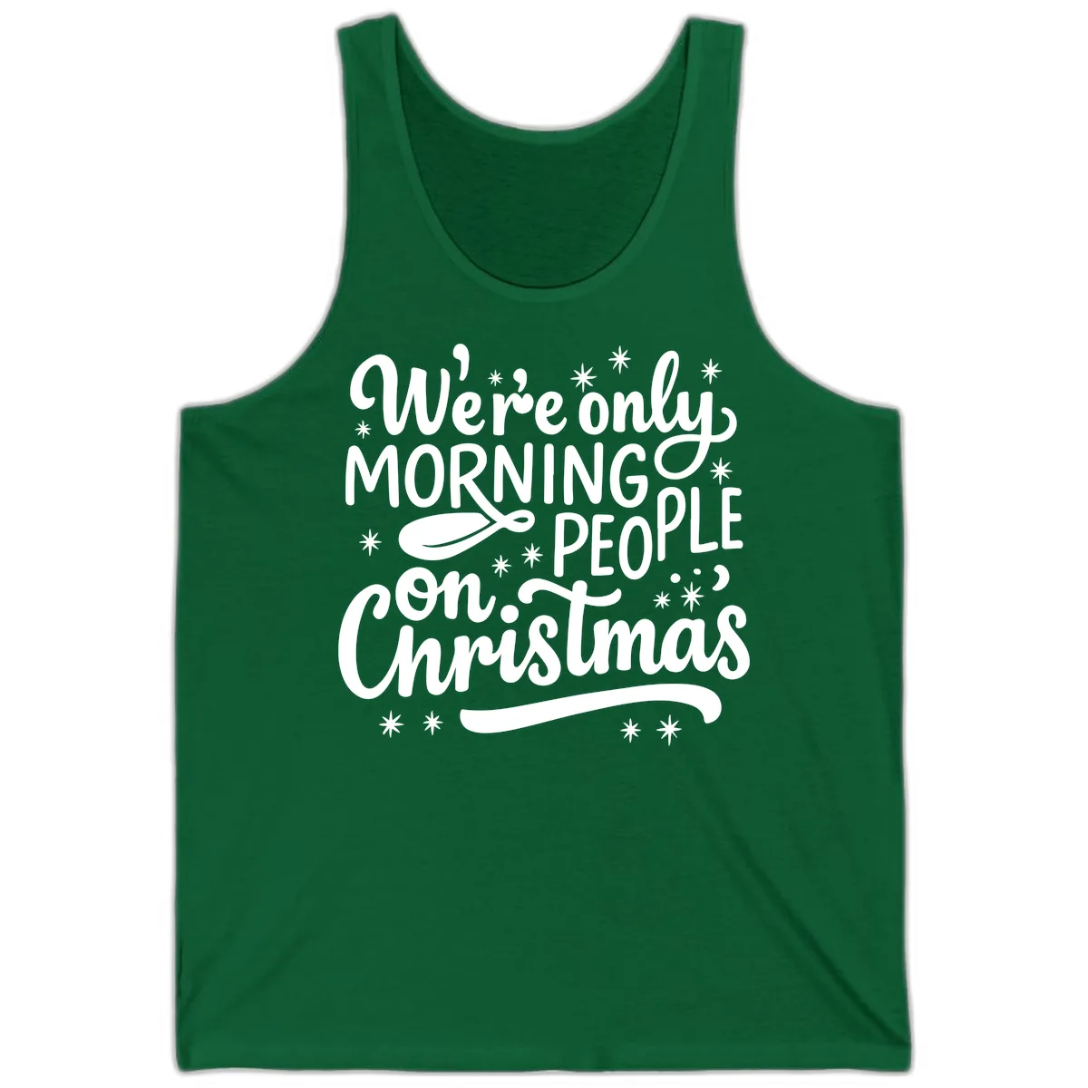 We're Only Morning People On Christmas Tank in Kelly