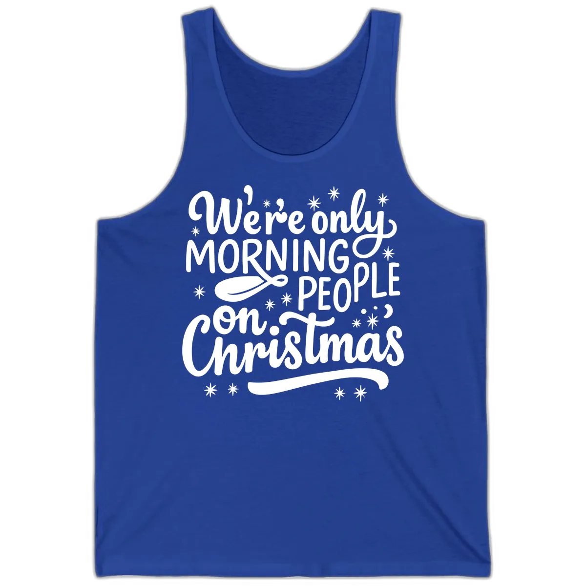 We're Only Morning People On Christmas Tank in True Royal