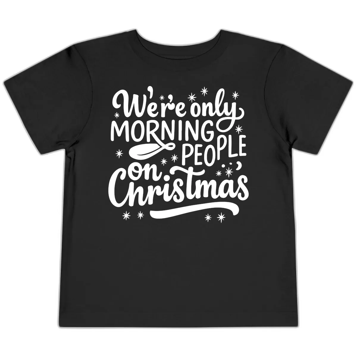 We're Only Morning People On Christmas Toddler T-Shirt in Black