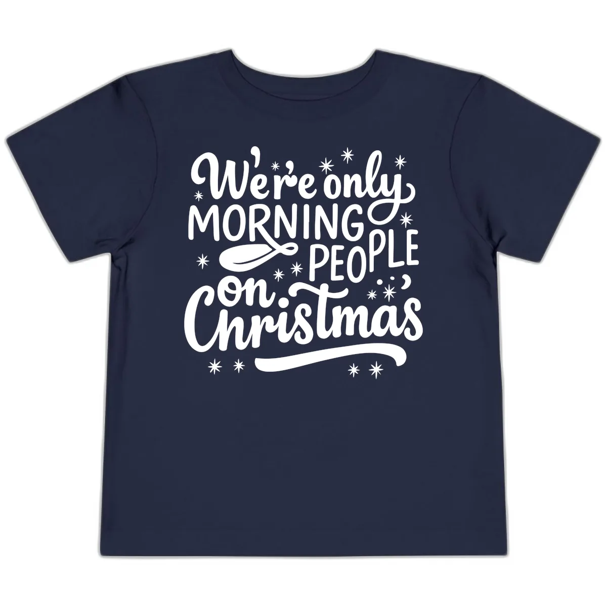 We're Only Morning People On Christmas Toddler T-Shirt in Navy