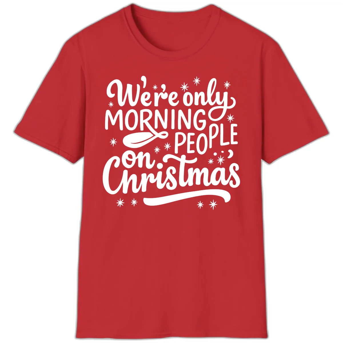 We're Only Morning People On Christmas T-Shirt in Red