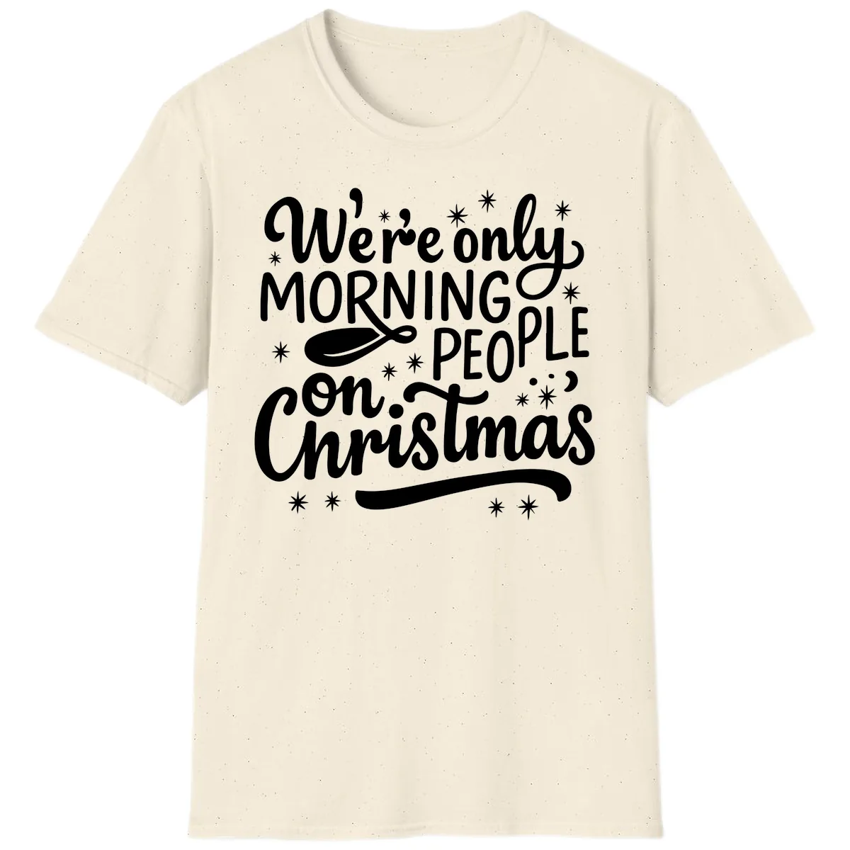 We're Only Morning People On Christmas T-Shirt in Natural