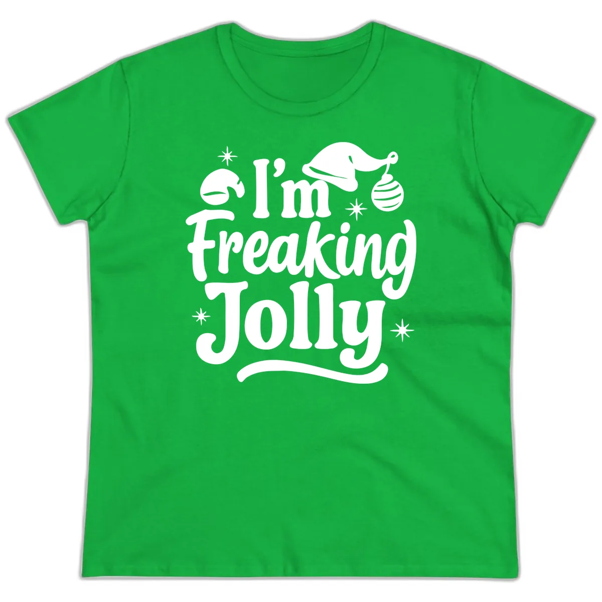 I'm Freaking Jolly Christmas Design Ladies Tee in Irish Green