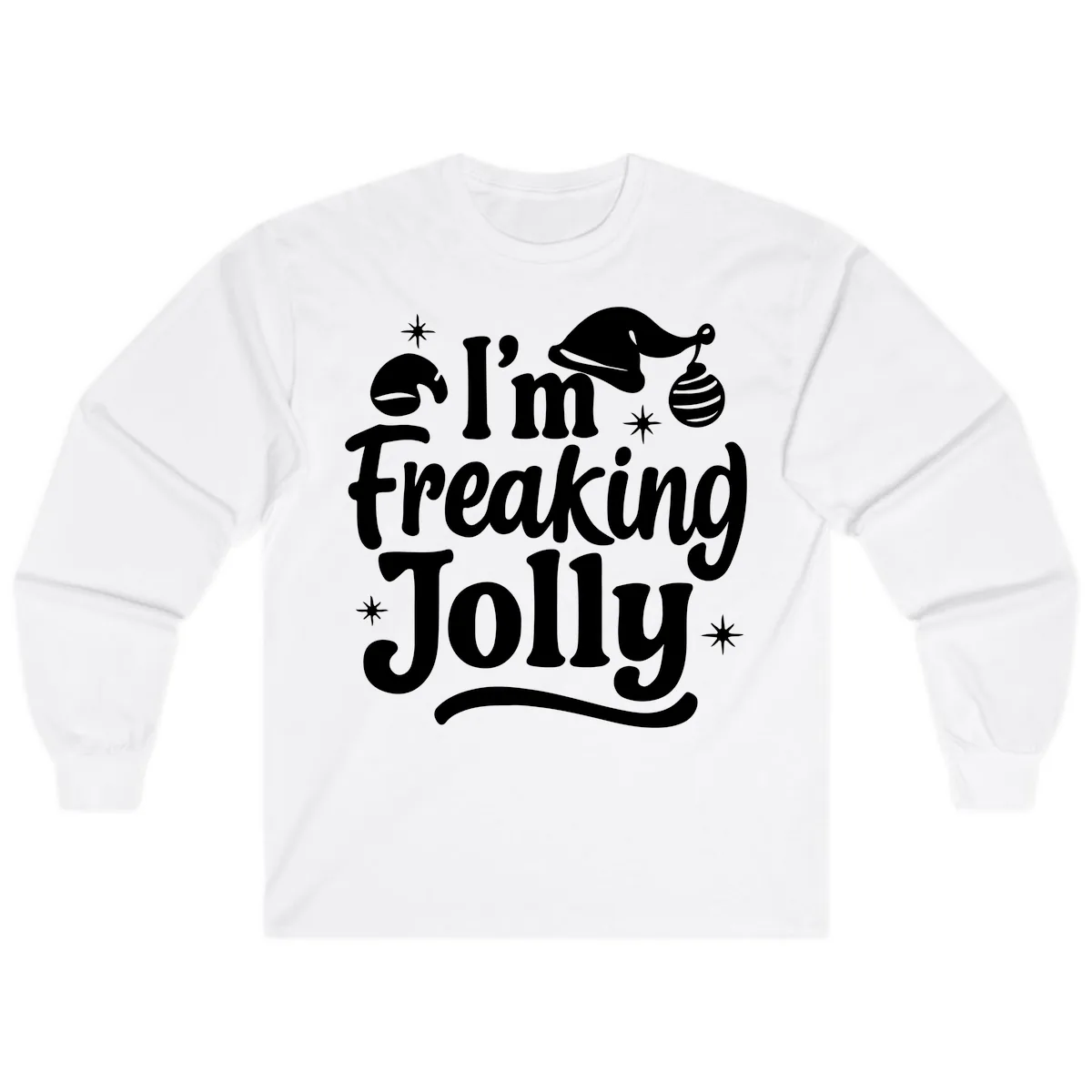 I'm Freaking Jolly Christmas Design Long Sleeve in White
