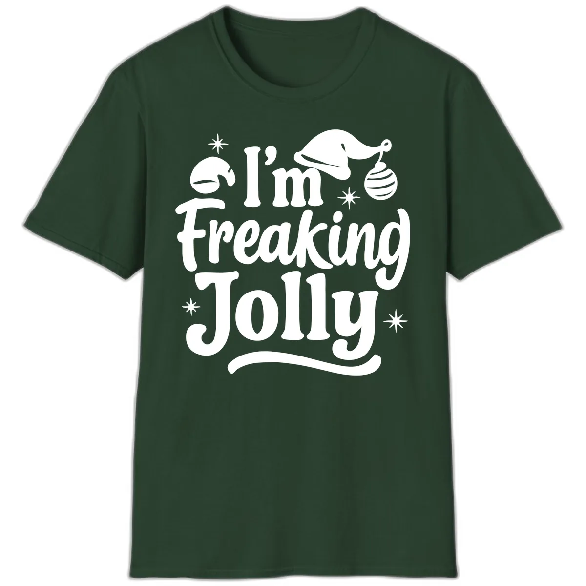 I'm Freaking Jolly Christmas Design T-Shirt in Forest Green