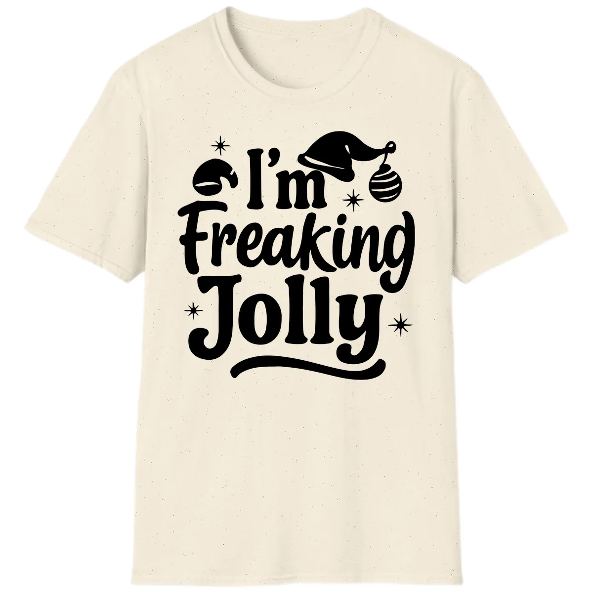 I'm Freaking Jolly Christmas Design T-Shirt in Natural