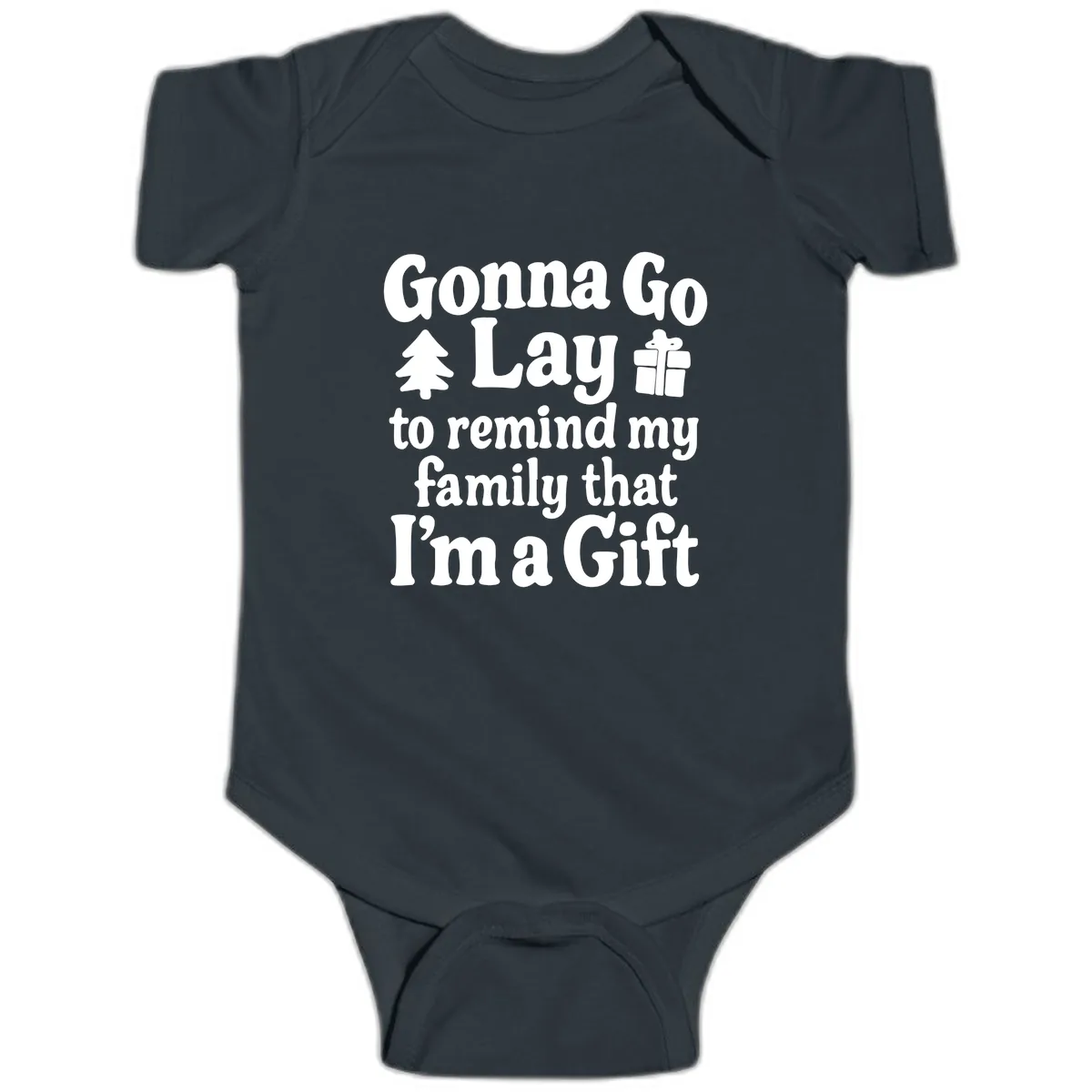 Gonna Go Lay To Remind My Family I'm A Gift Baby Onesie in Black