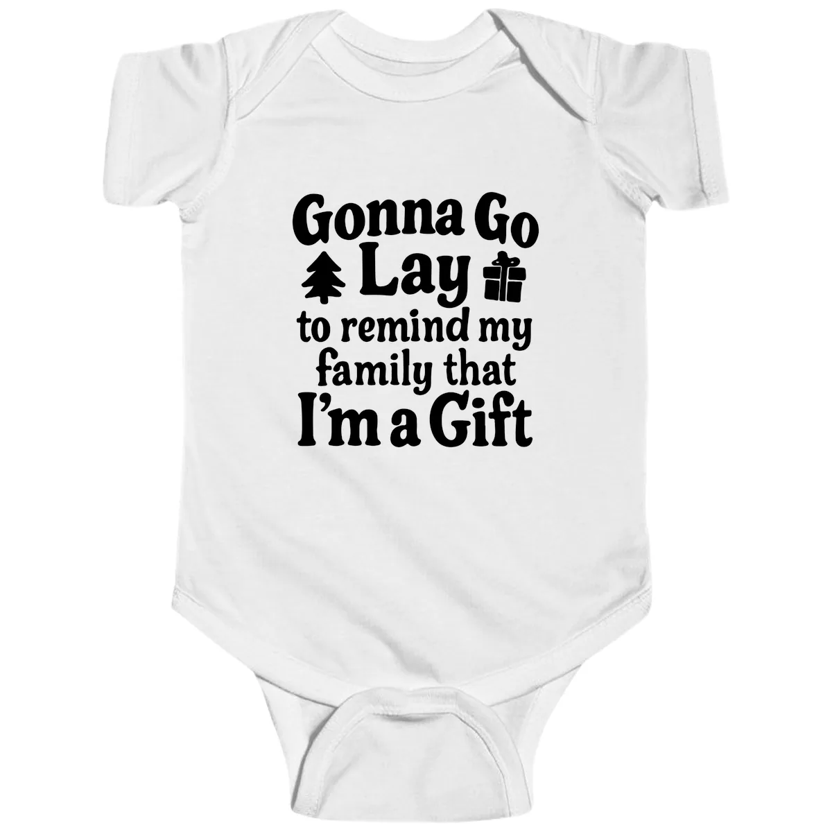 Gonna Go Lay To Remind My Family I'm A Gift Baby Onesie in White