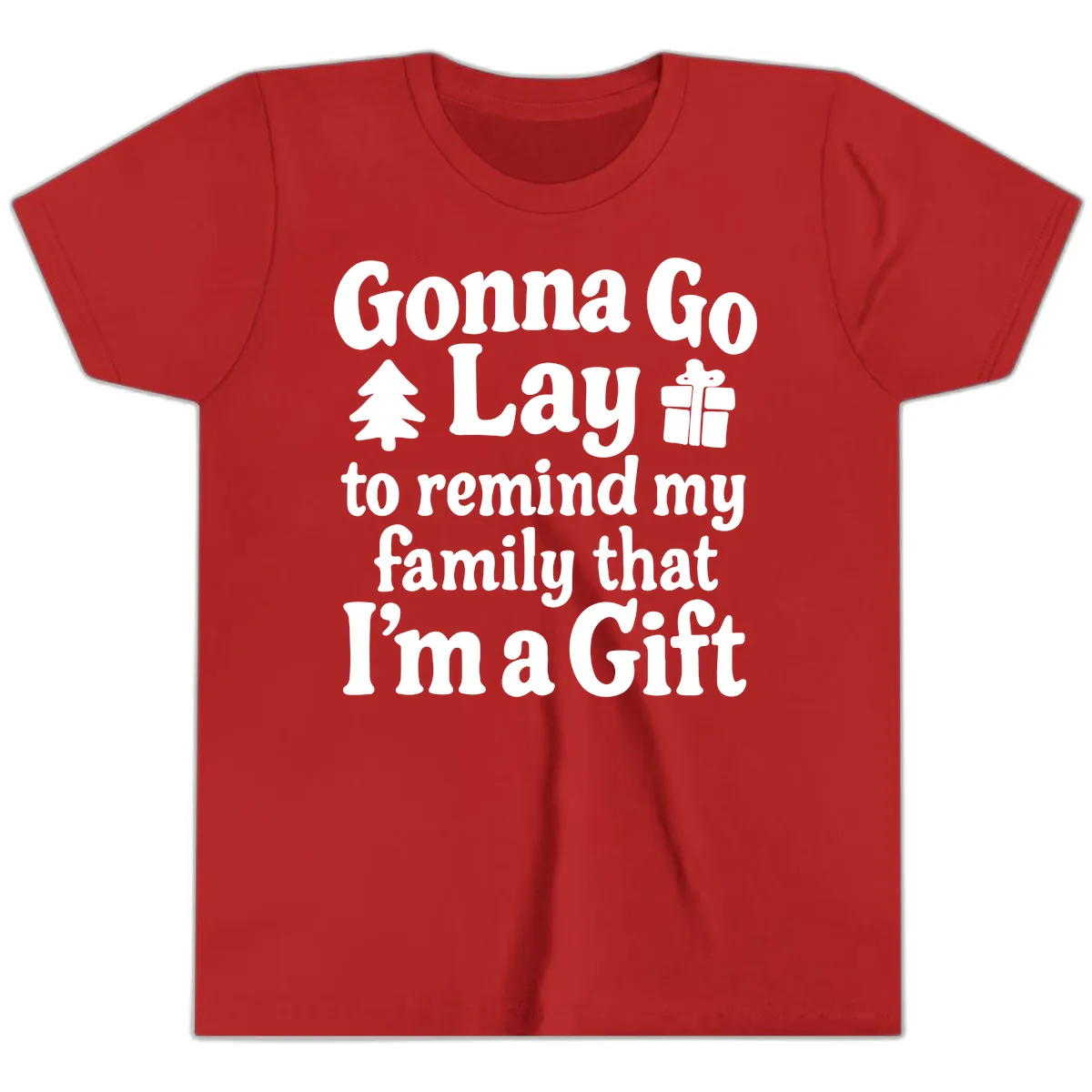 Gonna Go Lay To Remind My Family I'm A Gift Youth T-Shirt in Red