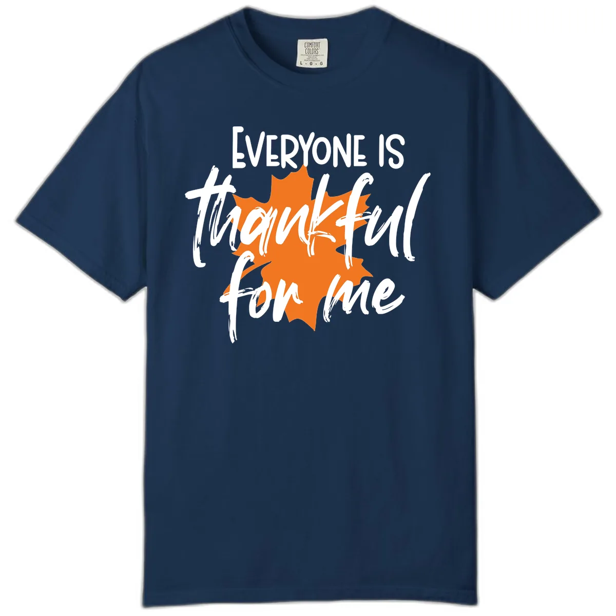 Everyone Is Thankful For Me Thanksgiving Comfort Color in Navy