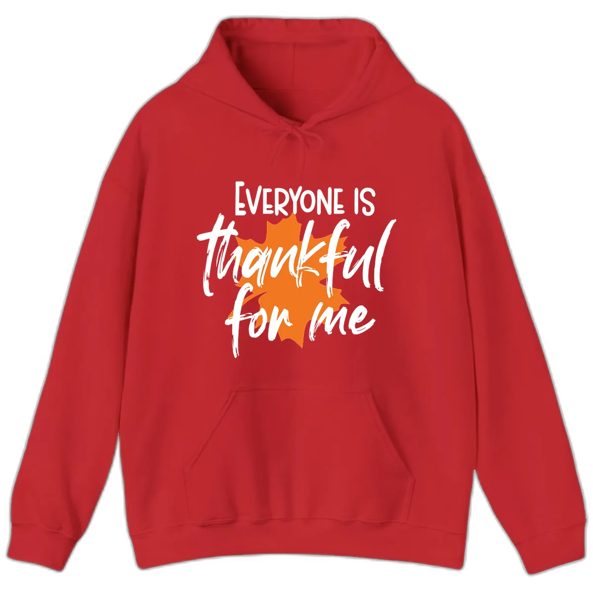 Everyone Is Thankful For Me Thanksgiving Hoodie in Red