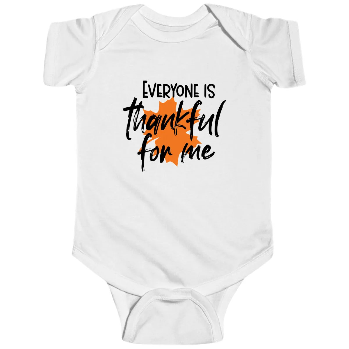 Everyone Is Thankful For Me Thanksgiving Baby Onesie in White