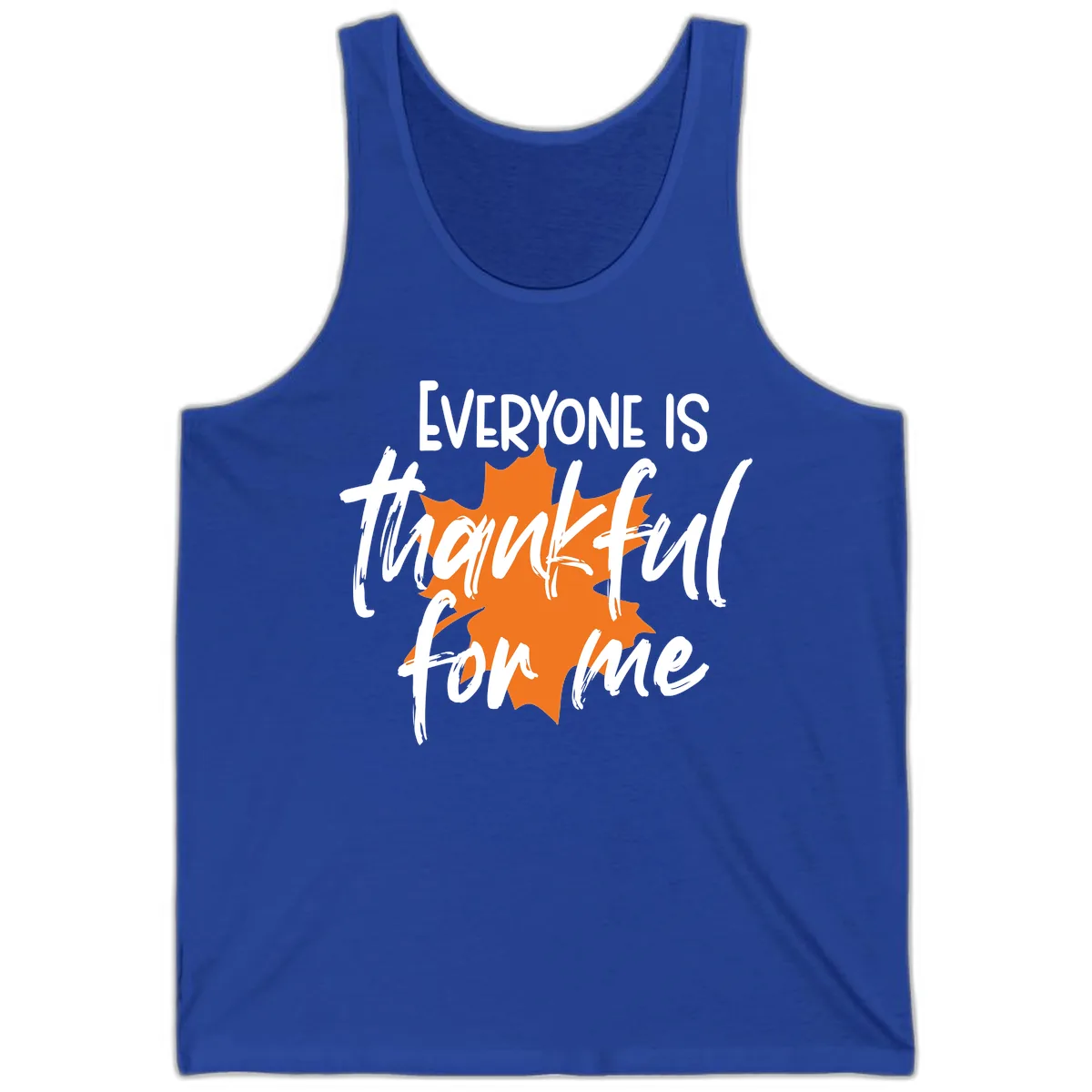 Everyone Is Thankful For Me Thanksgiving Tank in True Royal