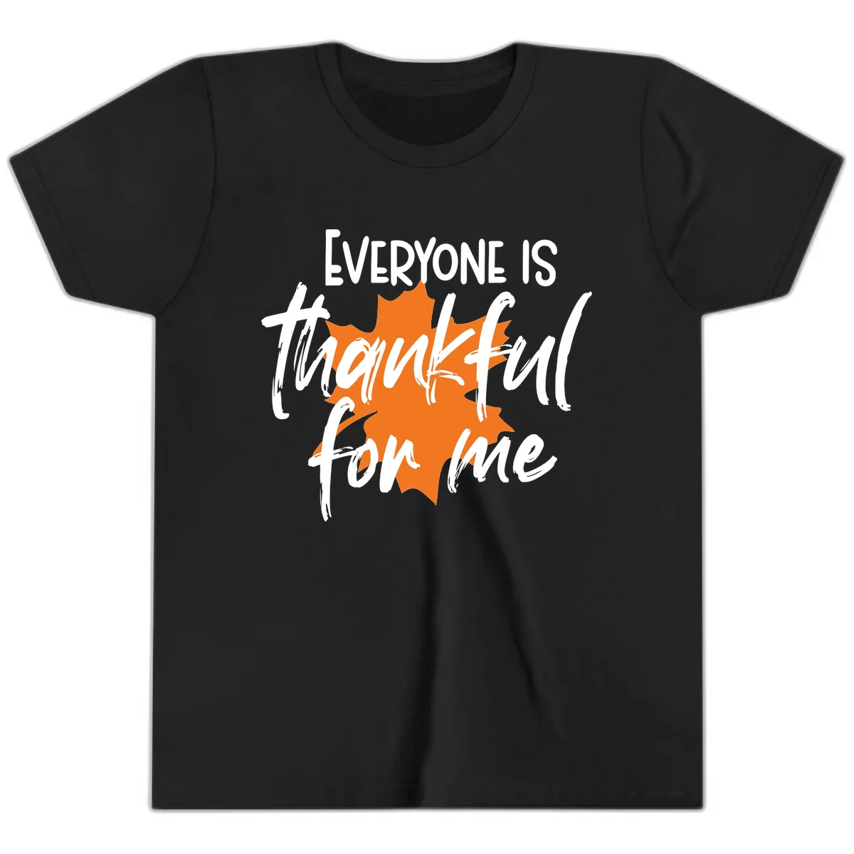 Everyone Is Thankful For Me Thanksgiving Youth T-Shirt in Black