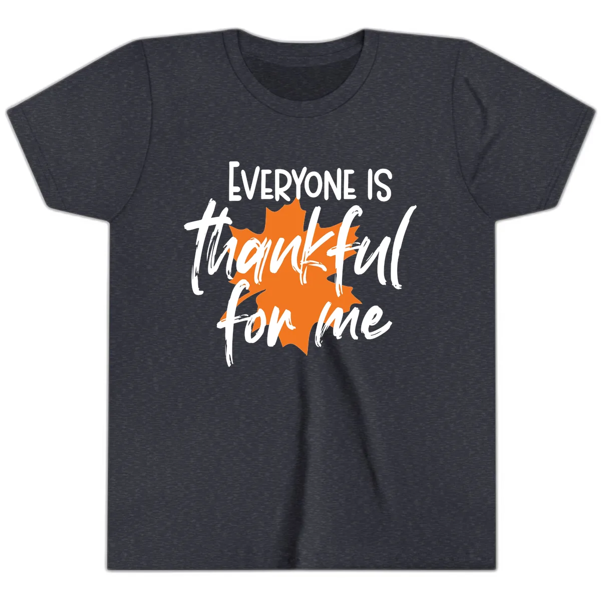 Everyone Is Thankful For Me Thanksgiving Youth T-Shirt in Heather Navy