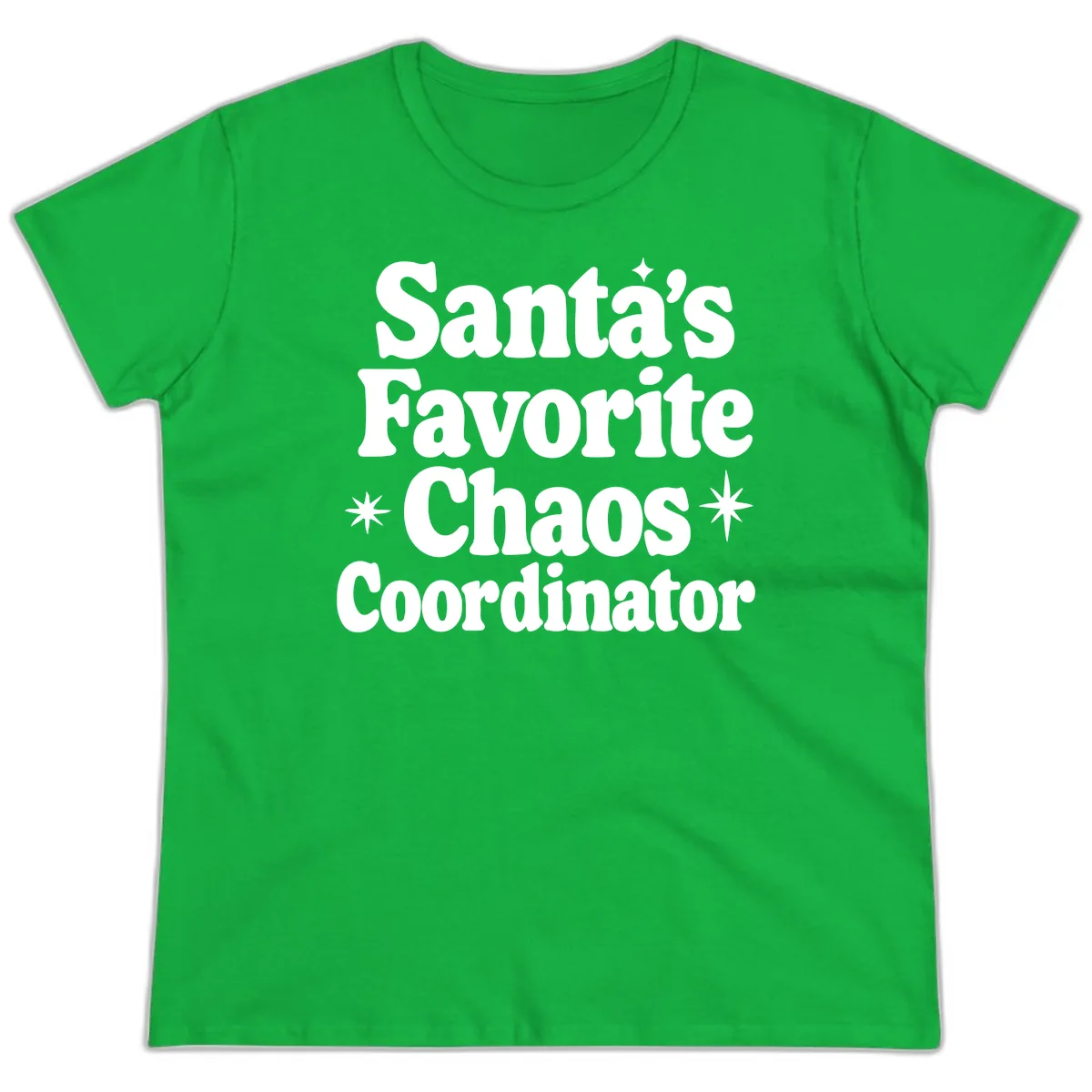 Santa's Favorite Chaos Coordinator Ladies Tee in Irish Green