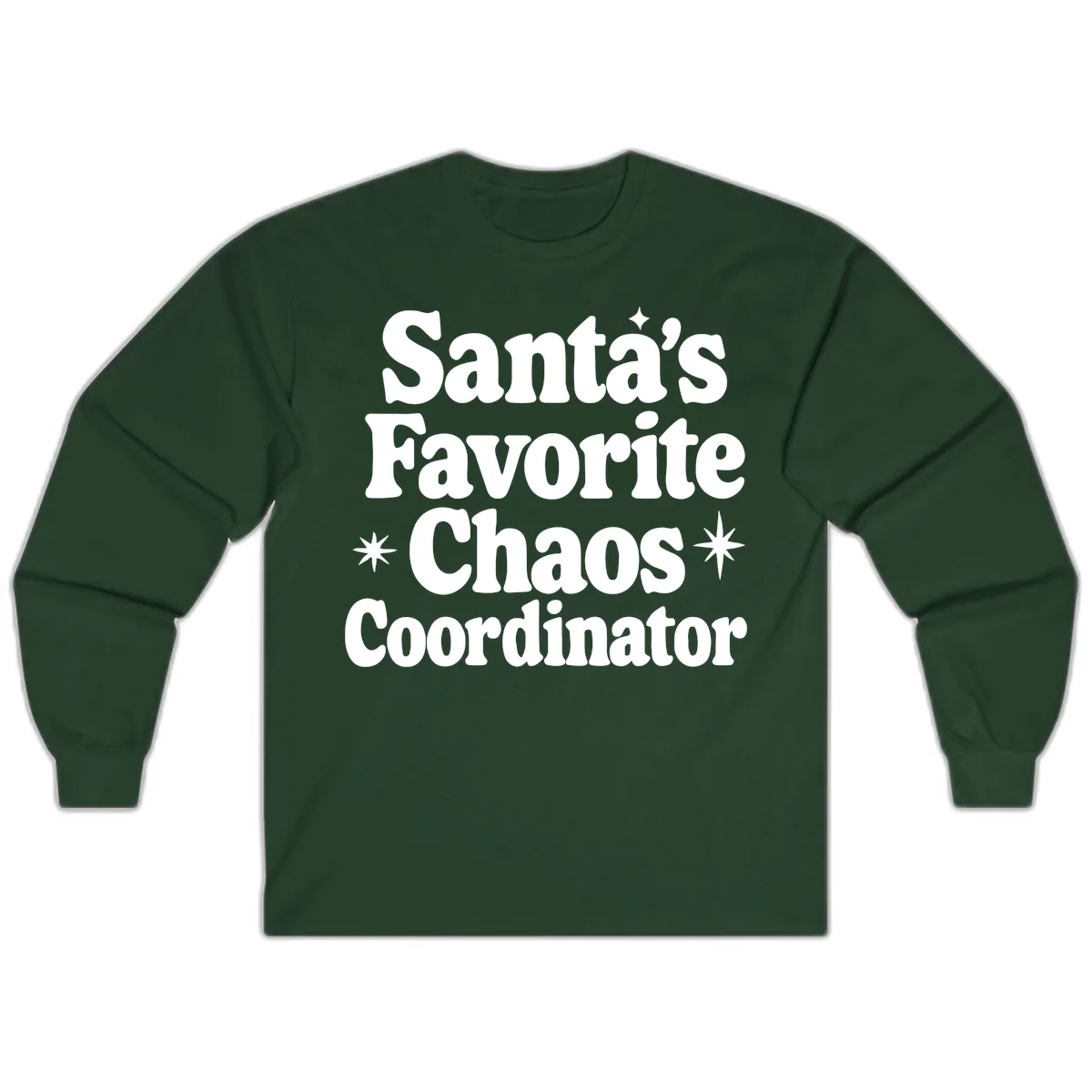 Santa's Favorite Chaos Coordinator Long Sleeve in Forest Green