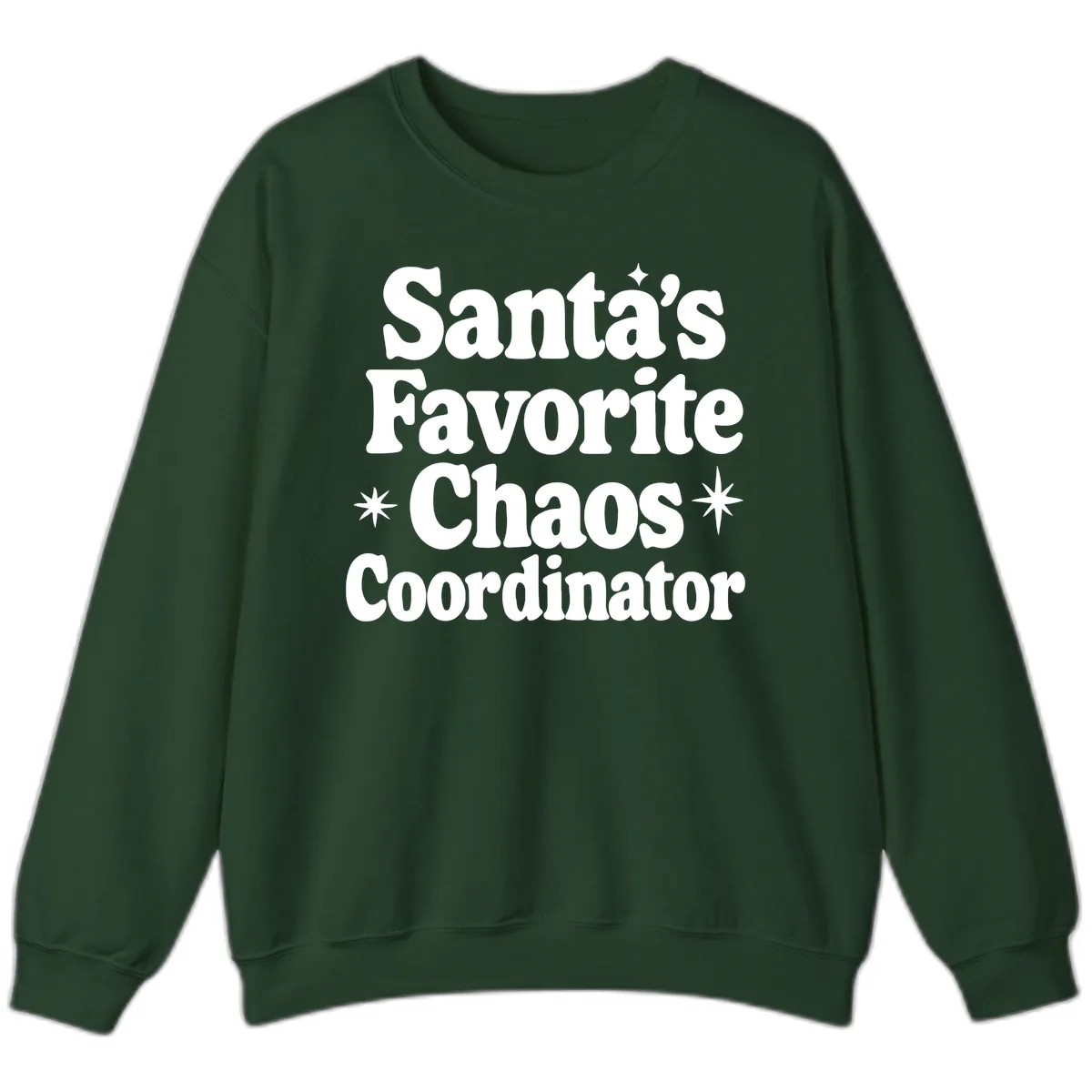 Santa's Favorite Chaos Coordinator Sweatshirt in Forest Green