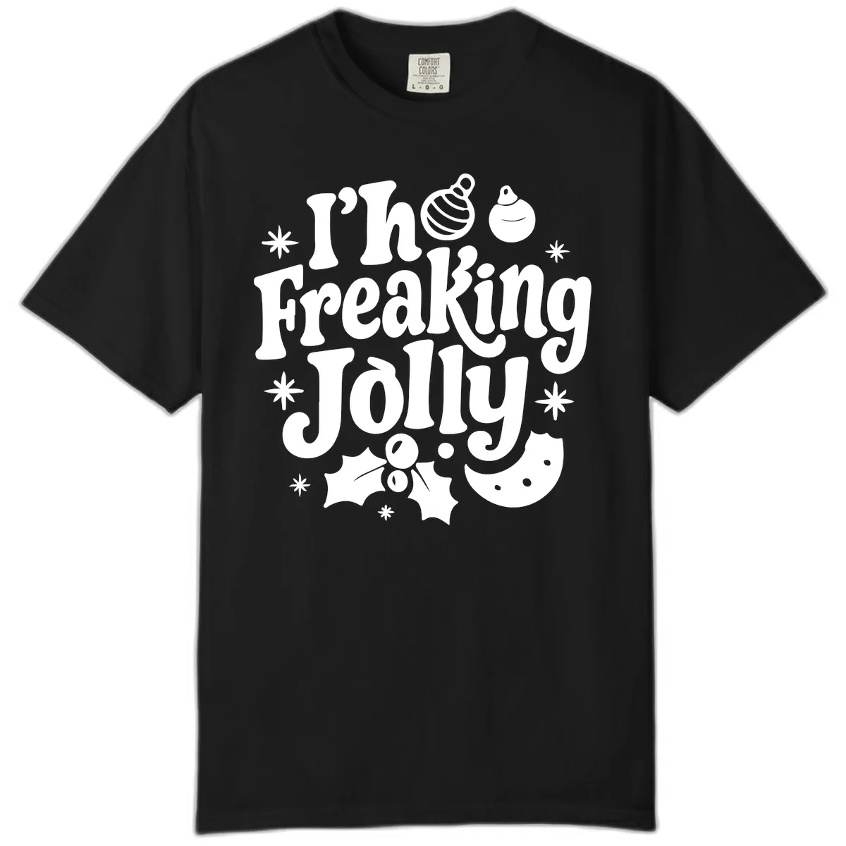I'm Freaking Jolly Christmas Design Comfort Color in Black