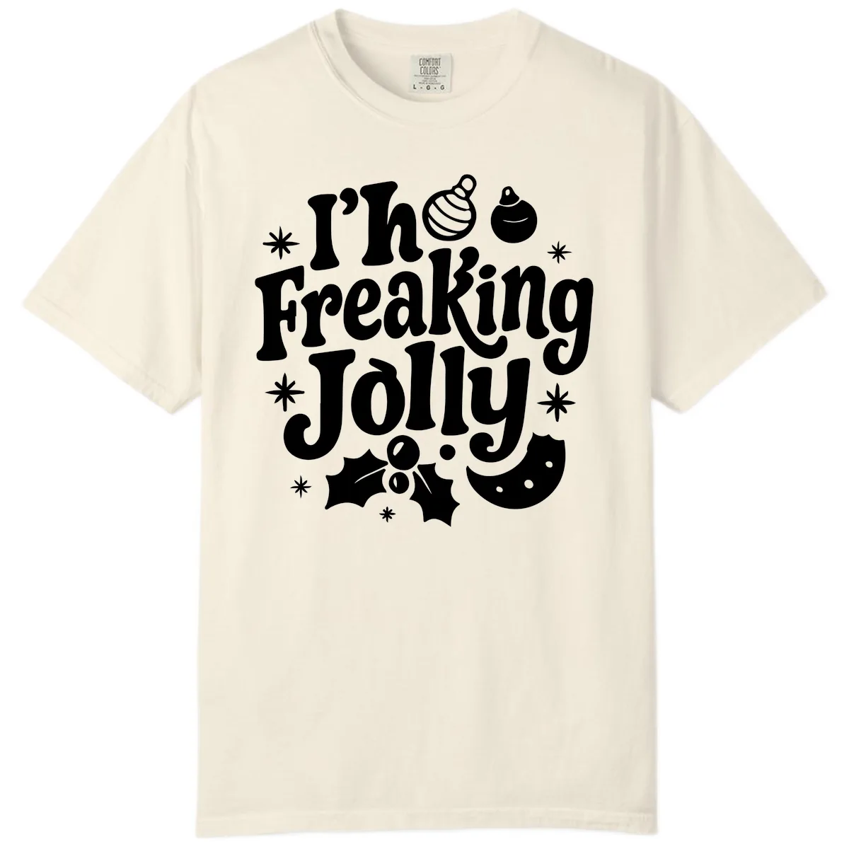 I'm Freaking Jolly Christmas Design Comfort Color in Ivory