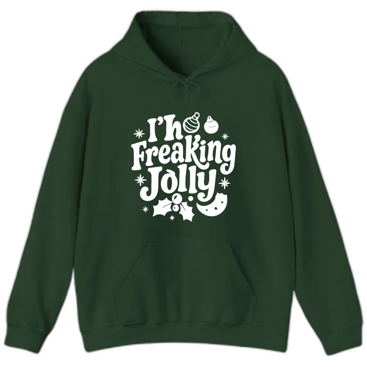 I'm Freaking Jolly Christmas Design Hoodie in Forest Green