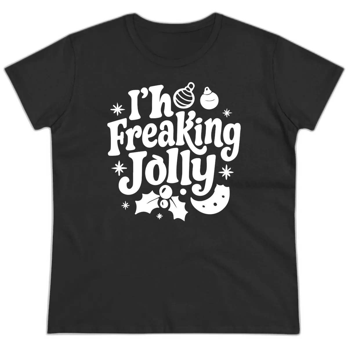 I'm Freaking Jolly Christmas Design Ladies Tee in Black