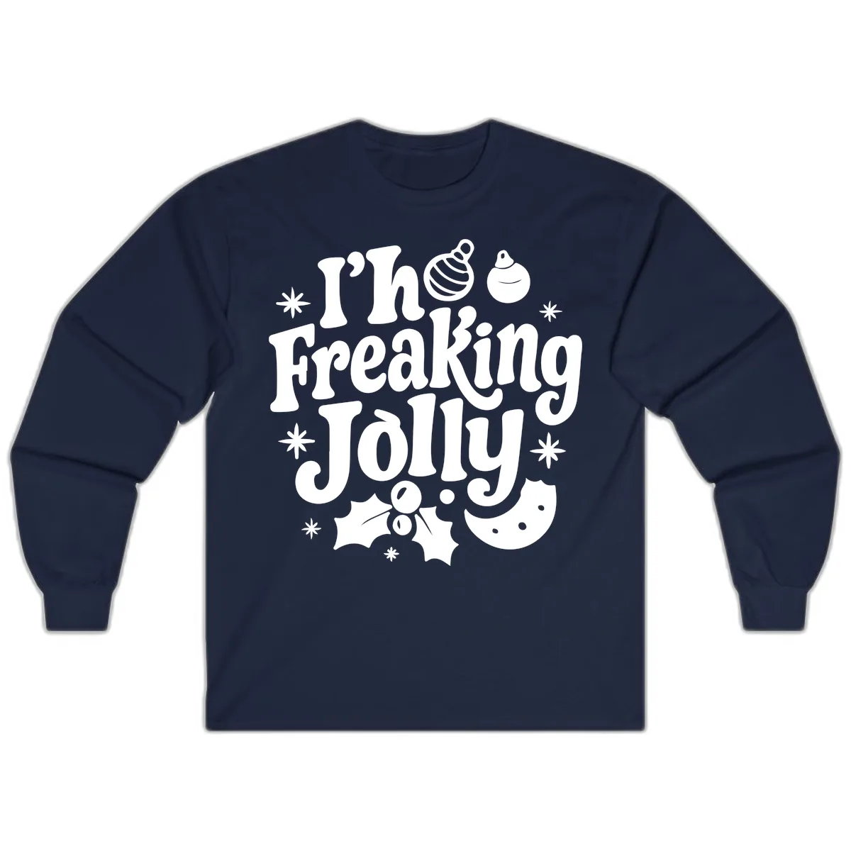 I'm Freaking Jolly Christmas Design Long Sleeve in Navy