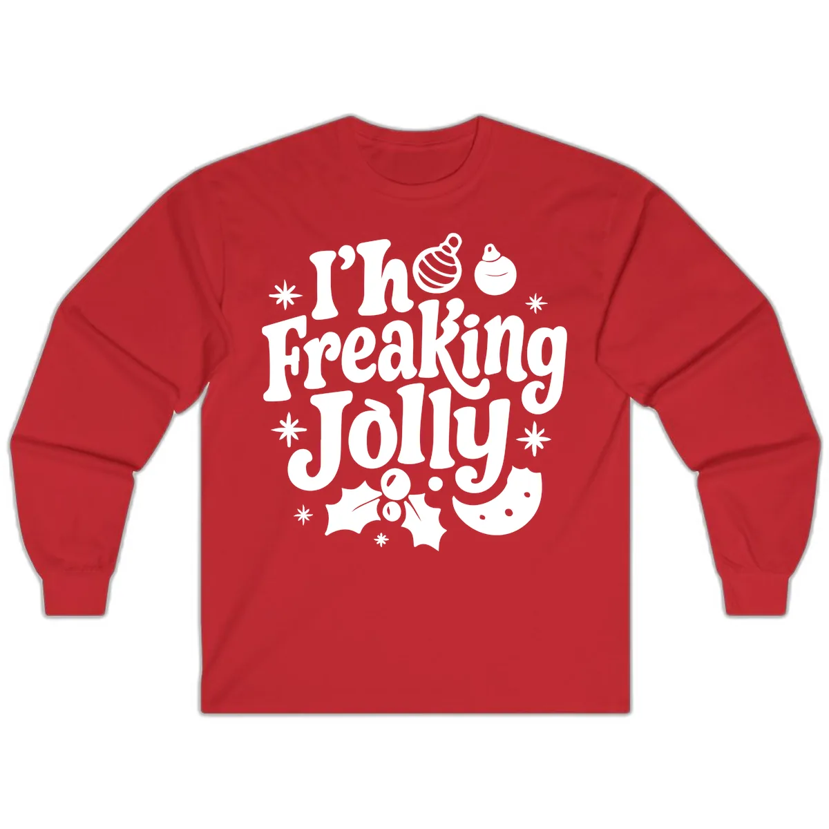 I'm Freaking Jolly Christmas Design Long Sleeve in Red
