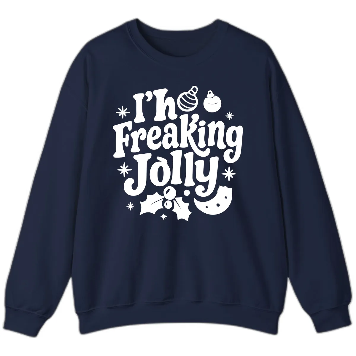 I'm Freaking Jolly Christmas Design Sweatshirt in Navy