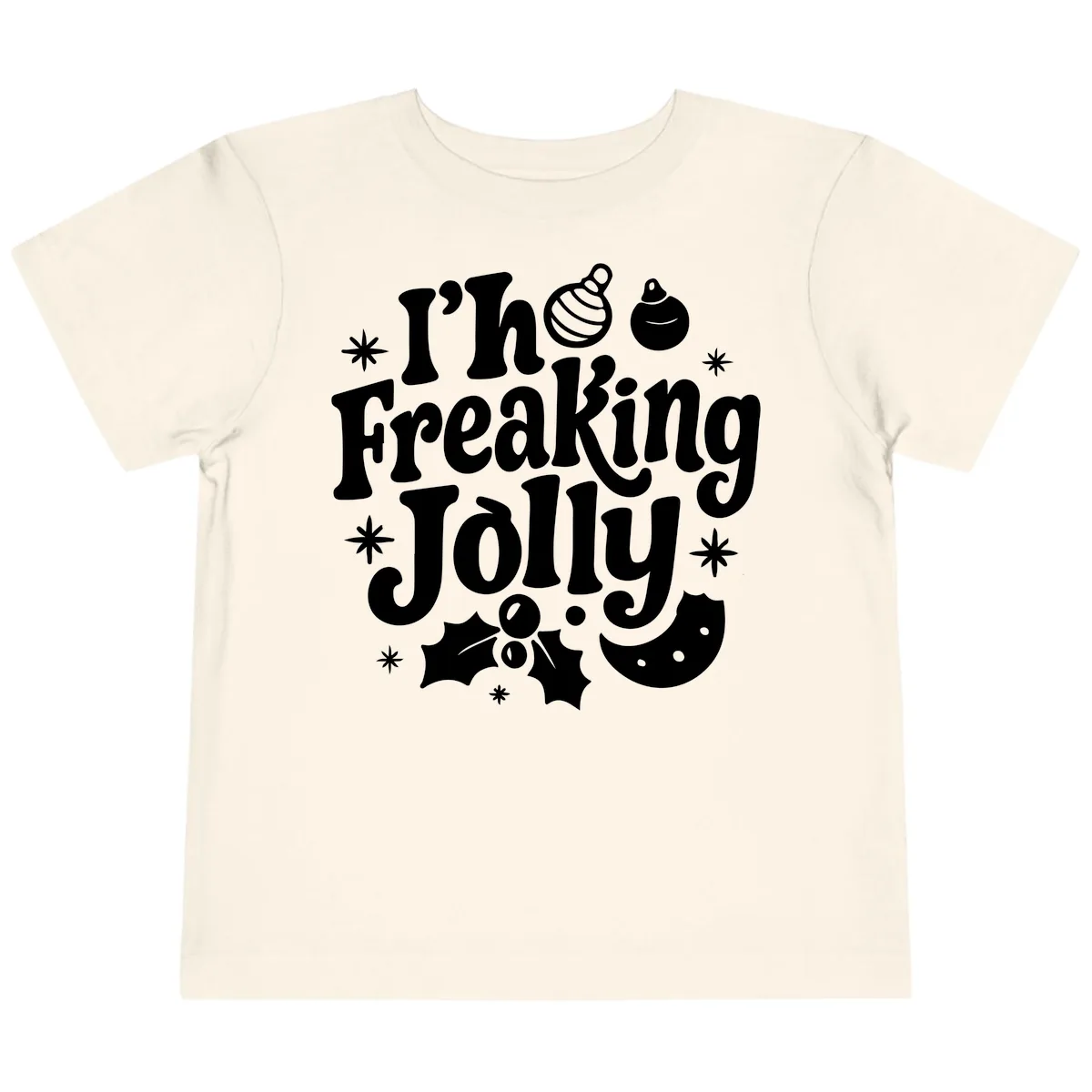 I'm Freaking Jolly Christmas Design Toddler T-Shirt in Natural