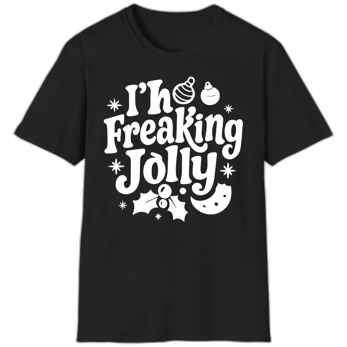 I'm Freaking Jolly Christmas Design T-Shirt in Black